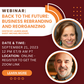 Webinar: All Bars Considered: Back to the Future: Business Rebranding and Reorganizing